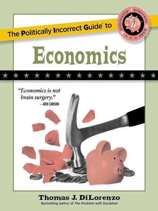 Title details for The Politically Incorrect Guide to Economics by Thomas J. DiLorenzo - Wait list